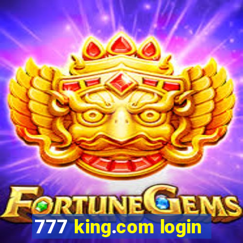 777 king.com login